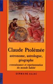 Cover of: Claude Ptolémée, astronome, astrologue, géographe by Germaine Aujac