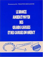 Cover of: Le bronze ancien et moyen des Grands Causses et des Causses du Quercy