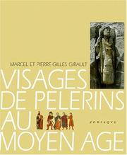 Cover of: Visages de pelerins au Moyen Age: Les pelerinages europeens dans l'art et l'epopee (Visages du Moyen Age)