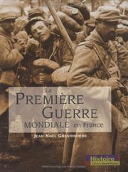 Cover of: La Première Guerre mondiale en France by Jean-Noël Grandhomme