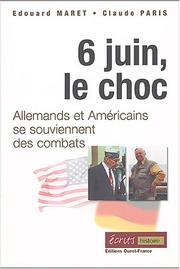 Cover of: 6 juin, le choc: Allemands et Américains se souviennent des combats