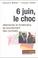 Cover of: 6 juin, le choc