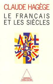Cover of: Le français et les siècles by Claude Hagège