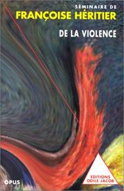 Cover of: De la violence: séminaire de Françoise Héritier.