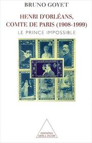 Cover of: Henri d'Orléans, comte de Paris (1908-1999) : le prince impossible