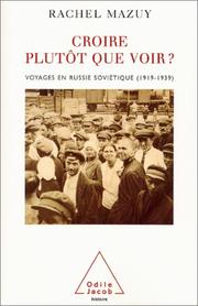 Cover of: Croire plutôt que voir?: voyages en Russie soviétique, 1919-1939