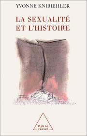 Cover of: La sexualité et l'histoire by Yvonne Knibiehler