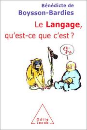 Cover of: Le langage, qu'est-ce que c'est? by Bénédicte de Boysson-Bardies