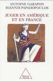 Cover of: Juger en Amérique et en France by Antoine Garapon
