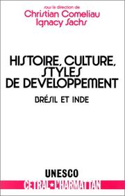 Cover of: Histoire, culture et styles de developpement: Bresil et Inde  by Christian Comeliau