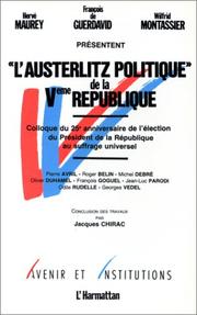 Cover of: "L' Austerlitz politique" de la Vème République: colloque du 25e anniversaire de l'élection du Président de la République au suffrage universel