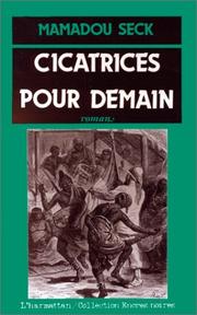 Cover of: Cicatrices pour demain: roman