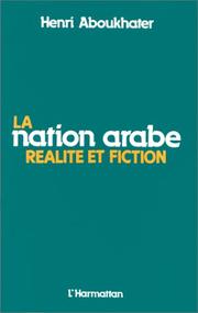 Cover of: La nation arabe: réalité et fiction