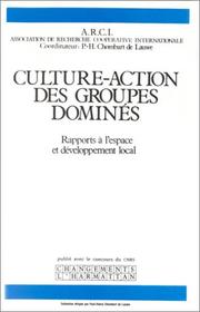 Cover of: Culture-action des groupes dominés: rapports à l'espace et développement local