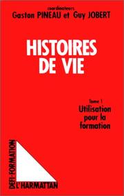 Cover of: Les histoires de vie: Actes du Colloque "Les Histoires de vie en formation," Universite de Tours, 5-6-7 juin 1986 (Collection Defi-formation)
