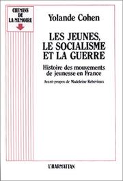 Cover of: Les jeunes, le socialisme et la guerre: histoire des mouvements de jeunesse en France