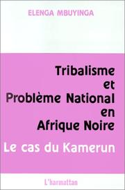 Cover of: Tribalisme et problème national en Afrique noire by Elenga Mbuyinga, Elenga Mbuyinga