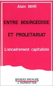 Cover of: Entre bourgeoisie et prolétariat: l'encadrement capitaliste