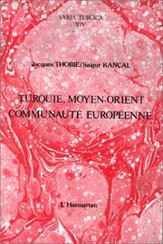 Cover of: Turquie, Moyen-Orient, Communauté européenne: actes du colloque de Chantilly, 15-17 septembre 1987