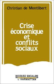 Crise économique et conflits sociaux dans la Lorraine sidérurgique by Christian de Montlibert