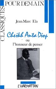 Cover of: Cheikh Anta Diop, ou, L'honneur de penser by Jean Marc Ela