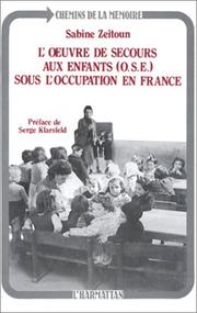 Cover of: L' Œuvre de secours aux enfants (O.S.E.) sous l'Occupation en France: du légalisme à la Résistance, 1940-1944