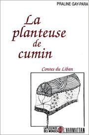 Cover of: La Planteuse de Cumin: contes du Liban