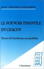 Cover of: Le pouvoir infantile en chacun: source de l'intolérance au quotidien