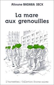 Cover of: La mare aux grenouilles by Alioune Badara Seck