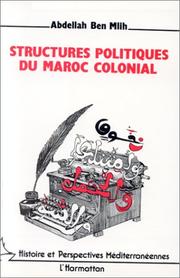 Cover of: Structures politiques du Maroc colonial by Abdellah Ben Mlih