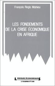 Cover of: Les fondements de la crise économique en Afrique: entre la pression communautaire et le marché international