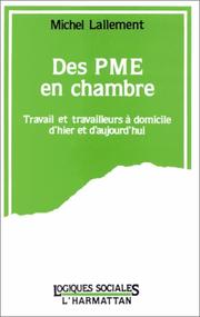 Cover of: Des PME en chambre: travail et travailleurs à domicile d'hier et d'aujourd'hui