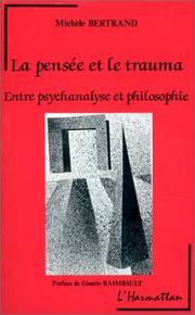 Cover of: La pensée et le trauma: entre psychanalyse et philosophie