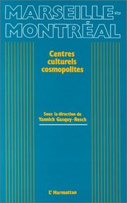 Cover of: Marseille-Montréal: centres culturels cosmopolites : actes du colloque international d'Aix-en-Provence