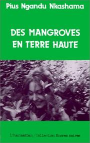 Cover of: Des mangroves en Terre Haute by Pius Ngandu Nkashama