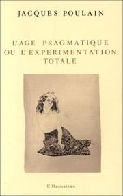 Cover of: L' âge pragmatique, ou, L'expérimentation totale