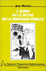 Cover of: L' Aurès ou le mythe de la montagne rebelle