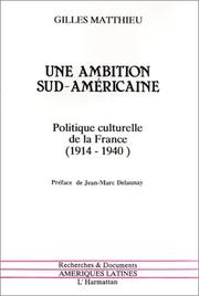 Cover of: Une ambition sud-américaine by Gilles Matthieu, Gilles Matthieu