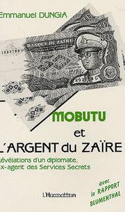 Cover of: Mobutu et l'argent du Zaïre: les révélations d'un diplomate, ex-agent des Services secrets