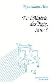 Cover of: Et l'Algérie des rois, Sire?: poèmes