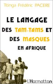 Cover of: Le langage des tam-tams et des masques en Afrique (bendrologie): une littérature méconnue