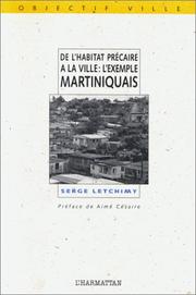 Cover of: De l'habitat précaire à la ville by Serge Letchimy