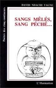 Cover of: Sangs mêlés, sang péché--: drame poétique en 3 moments et 30 clichés
