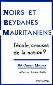 Cover of: Noirs et Beydanes mauritaniens by Ba Oumar Moussa