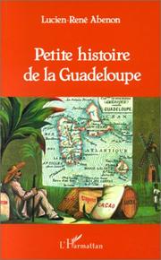 Petite histoire de la Guadeloupe by Lucien-René Abénon