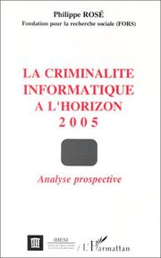 Cover of: La criminalité informatique à l'horizon 2005: analyse prospective