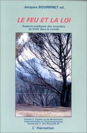 Cover of: Le Feu et la loi: aspects juridiques des incendies de forêt dans le monde