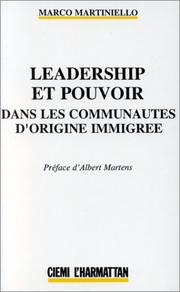 Cover of: Leadership et pouvoir dans les communautés d'origine immigrée: l'exemple d'une communauté ethnique en Belgique