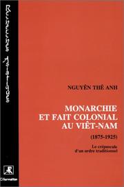 Cover of: Monarchie et fait colonial au Viêt-Nam, 1875-1925: le crépuscule d'un ordre traditionnel