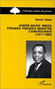 André-Marie Mbida, premier premier ministre camerounais (1917-1980) by Daniel Abwa